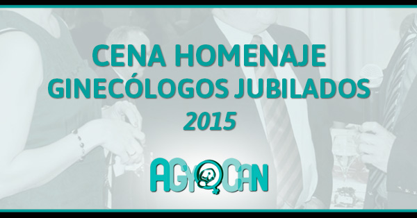 CENA HOMENAJE GINECÓLOGOS JUBILADOS 2015 CENA HOMENAJE GINECÓLOGOS JUBILADOS 2015